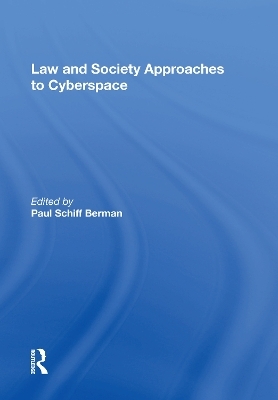 Law and Society Approaches to Cyberspace - 