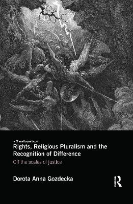 Rights, Religious Pluralism and the Recognition of Difference - Dorota Anna Gozdecka
