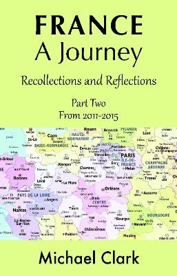 France - A Journey: Part Two - Michael Clark
