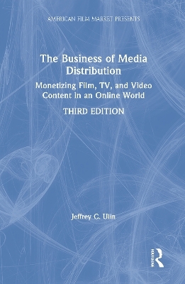 The Business of Media Distribution - Jeffrey C. Ulin