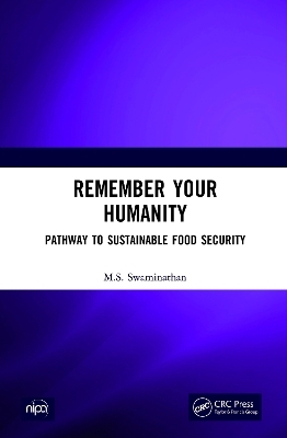 Remember Your Humanity - M.S. Swaminathan