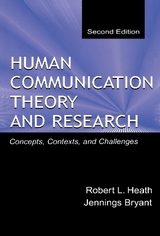 Human Communication Theory and Research - Heath, Robert L.; Bryant, Jennings