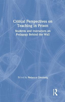 Critical Perspectives on Teaching in Prison - 