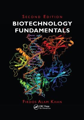 Biotechnology Fundamentals - Firdos Alam Khan