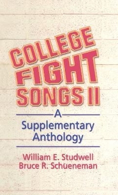 College Fight Songs II - William E Studwell, Bruce R Schueneman