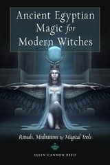 Ancient Egyptian Magic for Modern Witches - Reed, Ellen Cannon