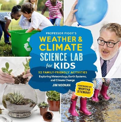 Professor Figgy's Weather and Climate Science Lab for Kids - Jim Noonan