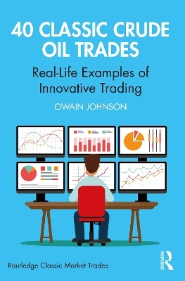 40 Classic Crude Oil Trades - Owain Johnson