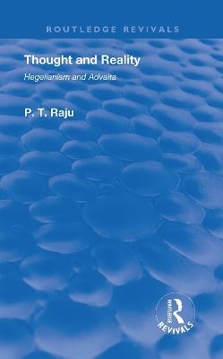 Revival: Thought and Reality - Hegelianism and Advaita (1937) - Poolla Tirupati Raju