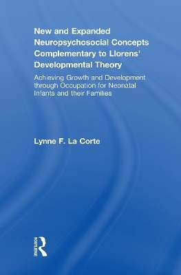 New and Expanded Neuropsychosocial Concepts Complementary to Llorens' Developmental Theory - Lynne F. LaCorte OTD MHS