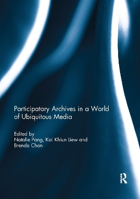 Participatory archives in a world of ubiquitous media - 