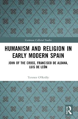 Humanism and Religion in Early Modern Spain - Terence O’Reilly