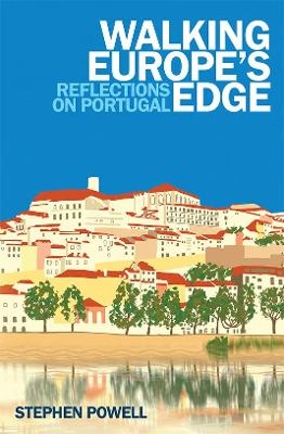 Walking Europe's Edge - Stephen Powell