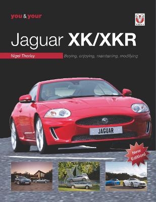 You & Your Jaguar XK/XKR - Nigel Thorley