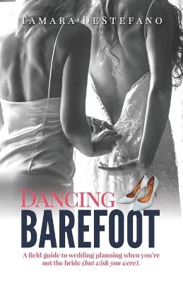 Dancing Barefoot - Tamara DeStefano