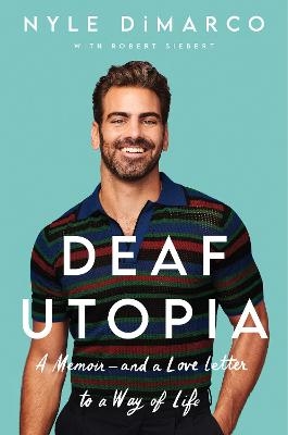 Deaf Utopia - Nyle DiMarco, Robert Siebert