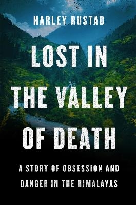 Lost in the Valley of Death - Harley Rustad