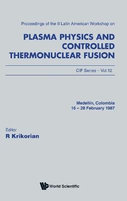 Plasma Physics And Controlled Thermonuclear Fusion - Proceedings Of The Ii Latin American Workshop - 