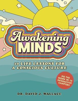 Awakening Minds - Dr. David J. Wallace