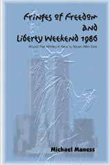 Fringes of Freedom and Liberty Weekend 1986 -  Michael Maness