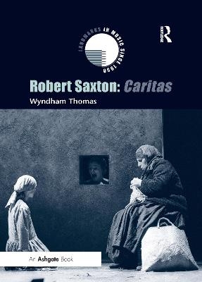 Robert Saxton: Caritas - Wyndham Thomas