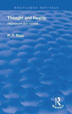 Revival: Thought and Reality - Hegelianism and Advaita (1937) - Poolla Tirupati Raju