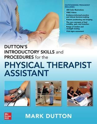 Dutton's Introductory Skills and Procedures for the Physical Therapist Assistant - Mark Dutton