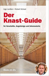 Der Knast-Guide für Verurteilte, Angehörige und Interessierte - Lenßen, Ingo; Scheel, Robert