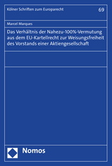 Das Verhältnis der Nahezu-100%-Vermutung aus dem EU-Kartellrecht zur Weisungsfreiheit des Vorstands einer Aktiengesellschaft - Marcel Marques