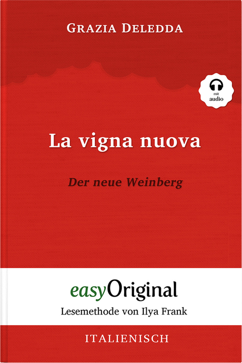 La vigna nuova / Der neue Weinberg (Buch + Audio-Online) - Lesemethode von Ilya Frank - Zweisprachige Ausgabe Italienisch-Deutsch - Grazia Deledda