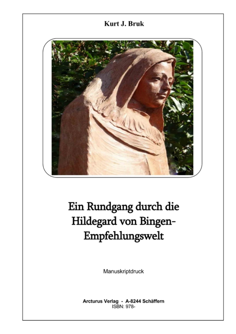 Ein Rundgang durch die Hildegard von Bingen- Empfehlungswelt - Kurt Josef Bruk