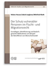 Der Schutz vulnerabler Personen im Flucht- und Migrationsrecht - Helene Heuser, Jakob Junghans, Winfried Kluth