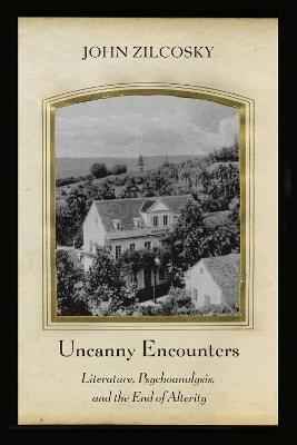 Uncanny Encounters - John Zilcosky