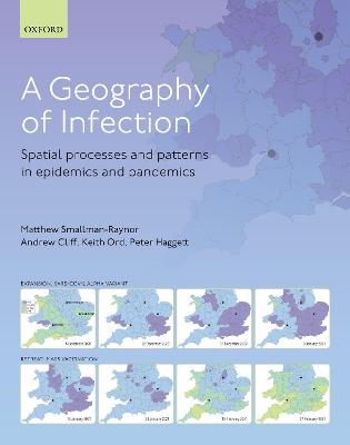 A Geography of Infection - Matthew R. Smallman-Raynor, Andrew D. Cliff, J. Keith Ord, Peter Haggett