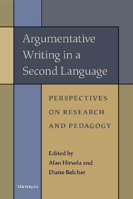 Argumentative Writing in a Second Language - Alan R. Hirvela, Diane Belcher