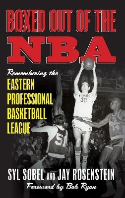 Boxed out of the NBA - Syl Sobel, Jay Rosenstein