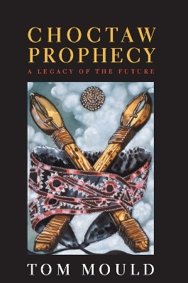Choctaw Prophecy - Tom Mould