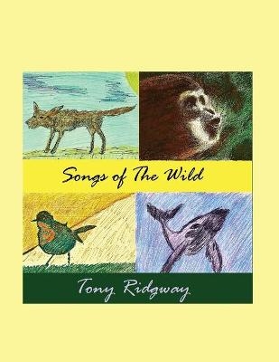 Songs of the Wild - Tony Ridgway