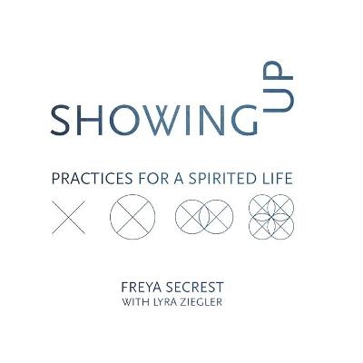 Showing Up - Freya Secrest