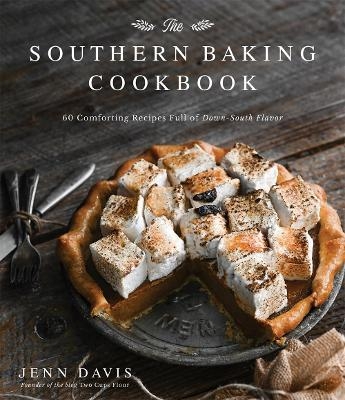 The Southern Baking Cookbook - Jenn Davis