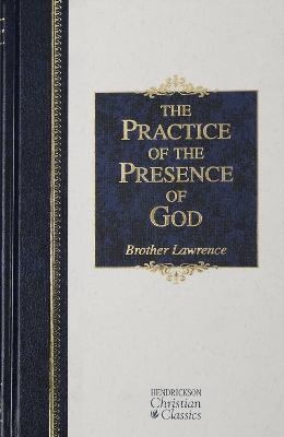 The Practice of the Presence of God - Brother Lawrence