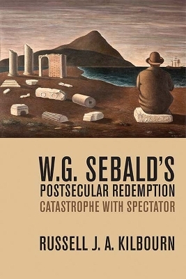 W. G. Sebald’s Postsecular Redemption - Russell Kilbourn