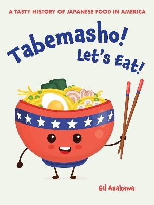 Tabemasho! Let's Eat! - Gil Asakawa