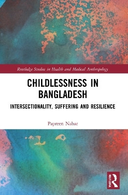 Childlessness in Bangladesh - Papreen Nahar