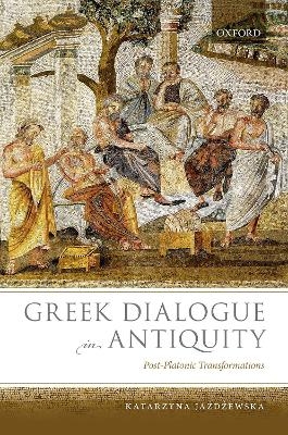 Greek Dialogue in Antiquity - Katarzyna Jażdżewska