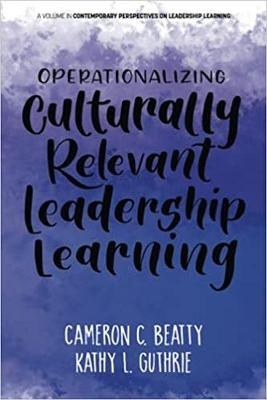 Operationalizing Culturally Relevant Leadership Learning - Cameron C. Beatty, Kathy L. Guthrie