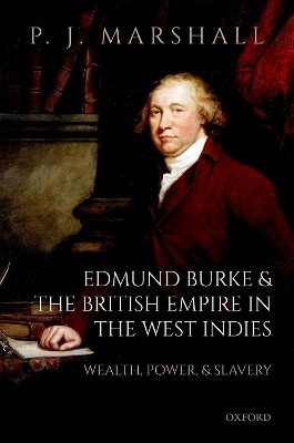 Edmund Burke and the British Empire in the West Indies - P. J. Marshall