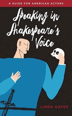 Speaking in Shakespeare's Voice - Linda Gates