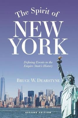 The Spirit of New York, Second Edition - Bruce W. Dearstyne