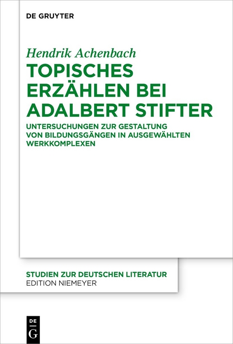 Topisches Erzählen bei Adalbert Stifter - Hendrik Achenbach